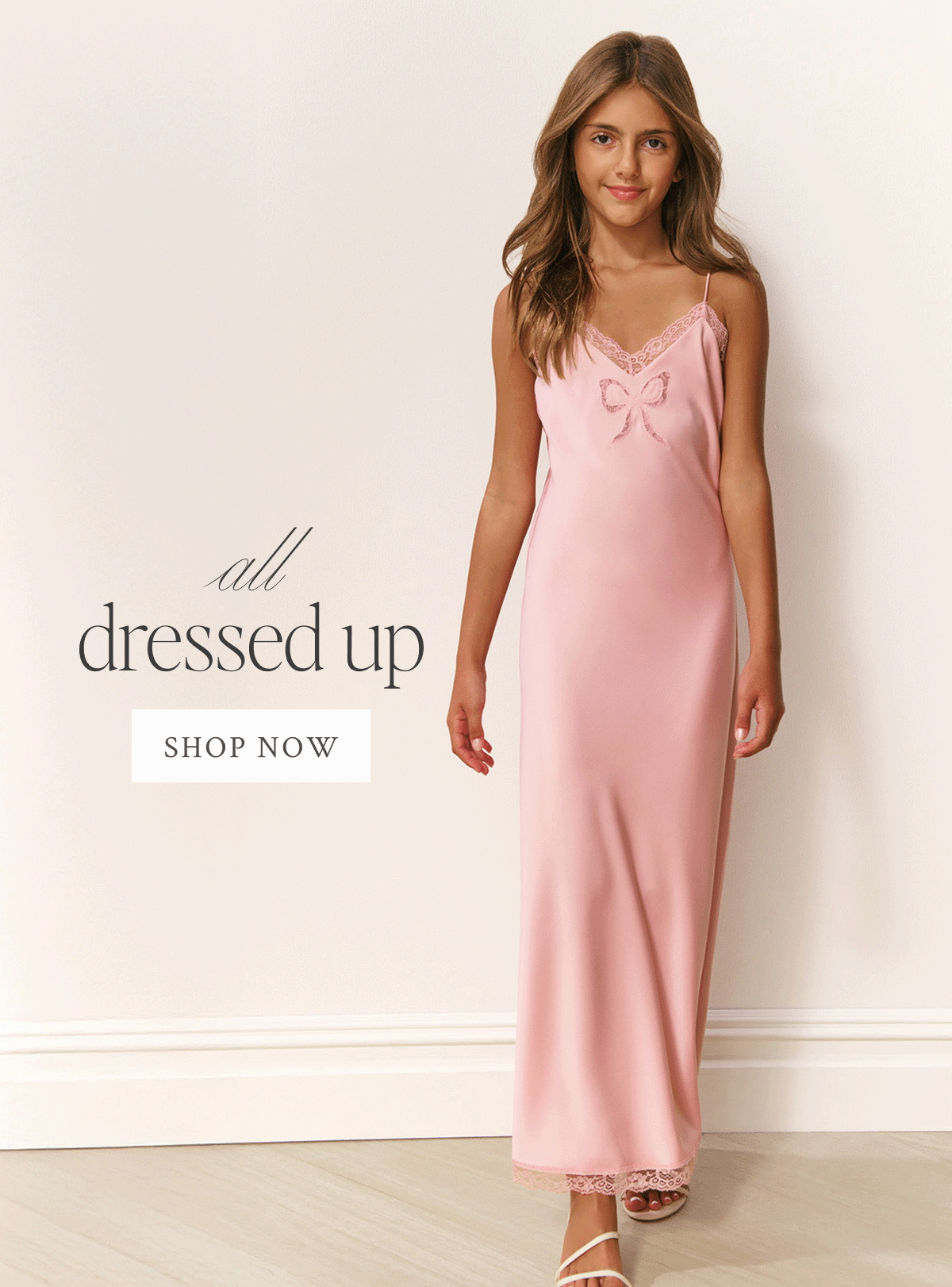 All Dressed Up <SHOP NOW>