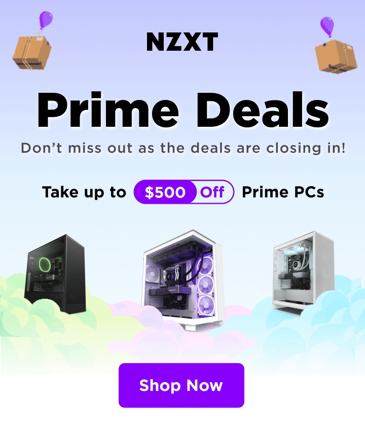 nzxt - prime deals - don’t miss out as the deals are closing in! - take up to $500 off prime pcs
