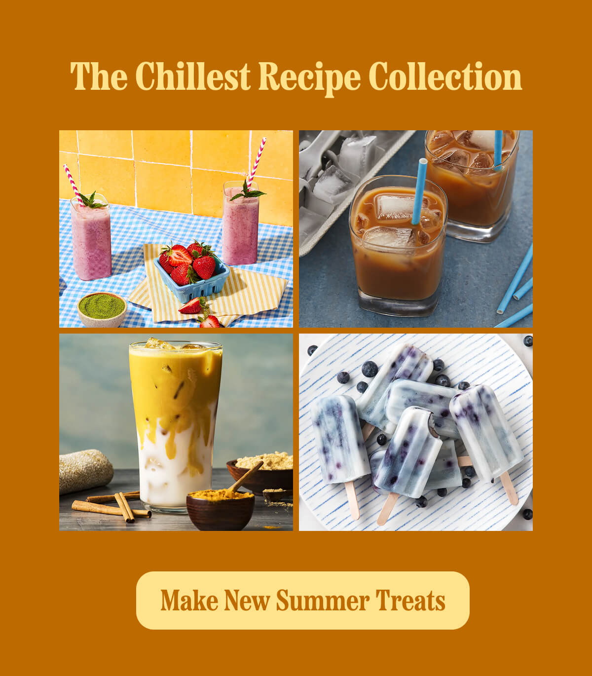 Collage of summer treats under the title 'The Chillest Recipe Collection,' featuring smoothies, iced coffee, layered drinks, and blueberry popsicles. Button reads 'Make New Summer Treats.
