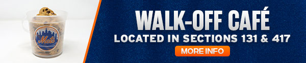 Check out the Walk-Off Café Located in sections 131 & 417 More Info