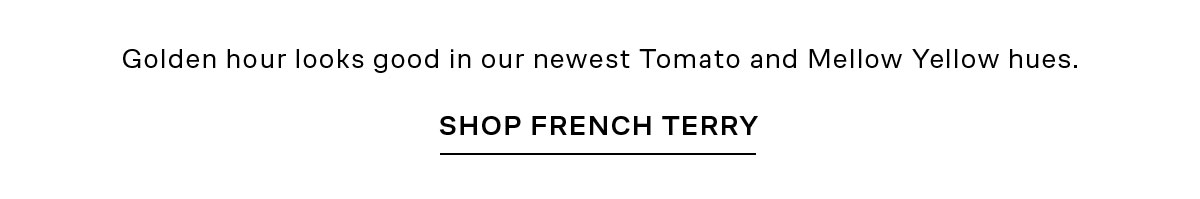 SHOP FRENCH TERRY