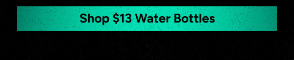 Shop $13 Water Bottles