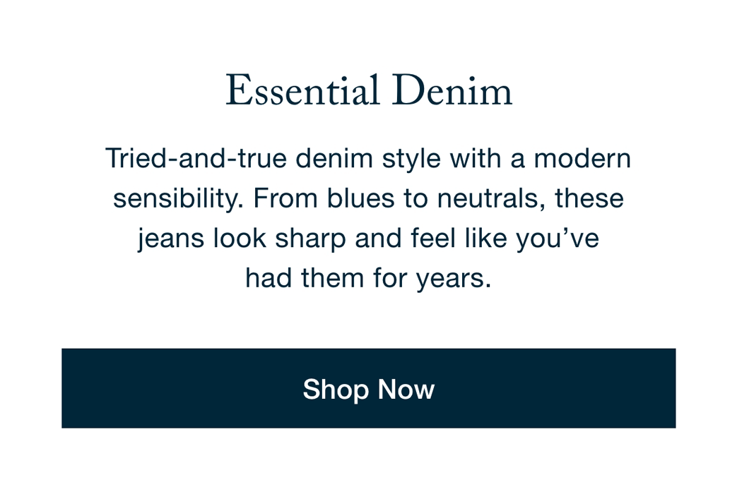 Essential Denim - Shop Now