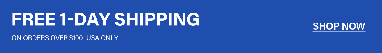 Get FREE 1-DAY SHIPPING on USA orders over $100. Shop now!