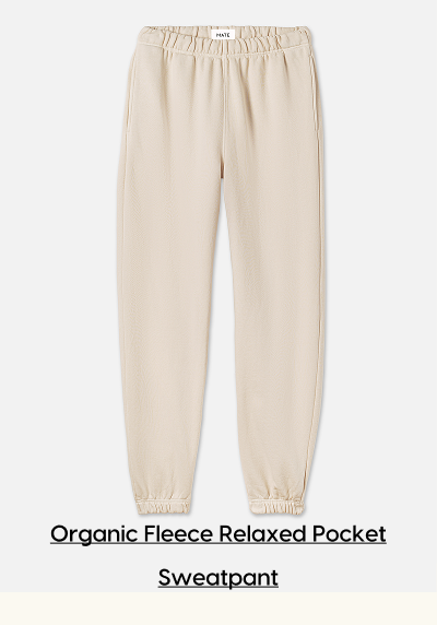 Organic Fleece Relaxed Pocket Sweatpant