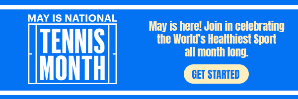 May is National Tennis Month | Get Started