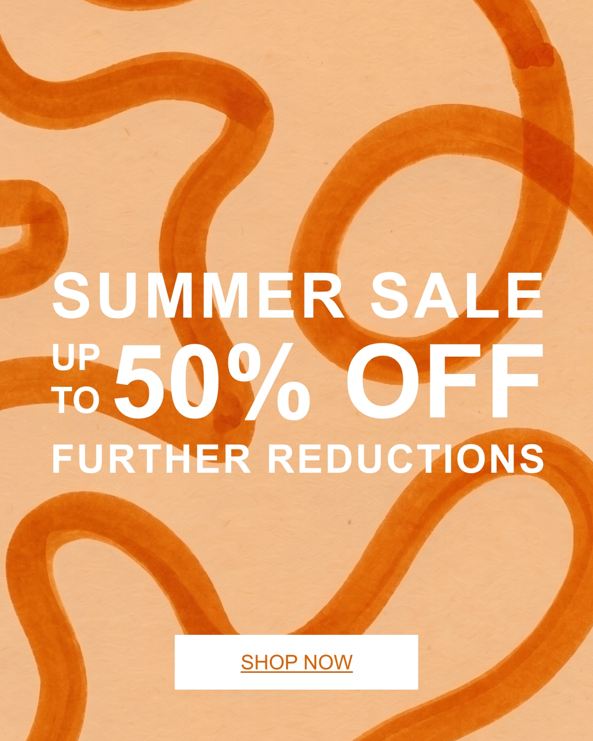 SUMMER SALE UP TO 50% OFF FURTHER REDUCTIONS