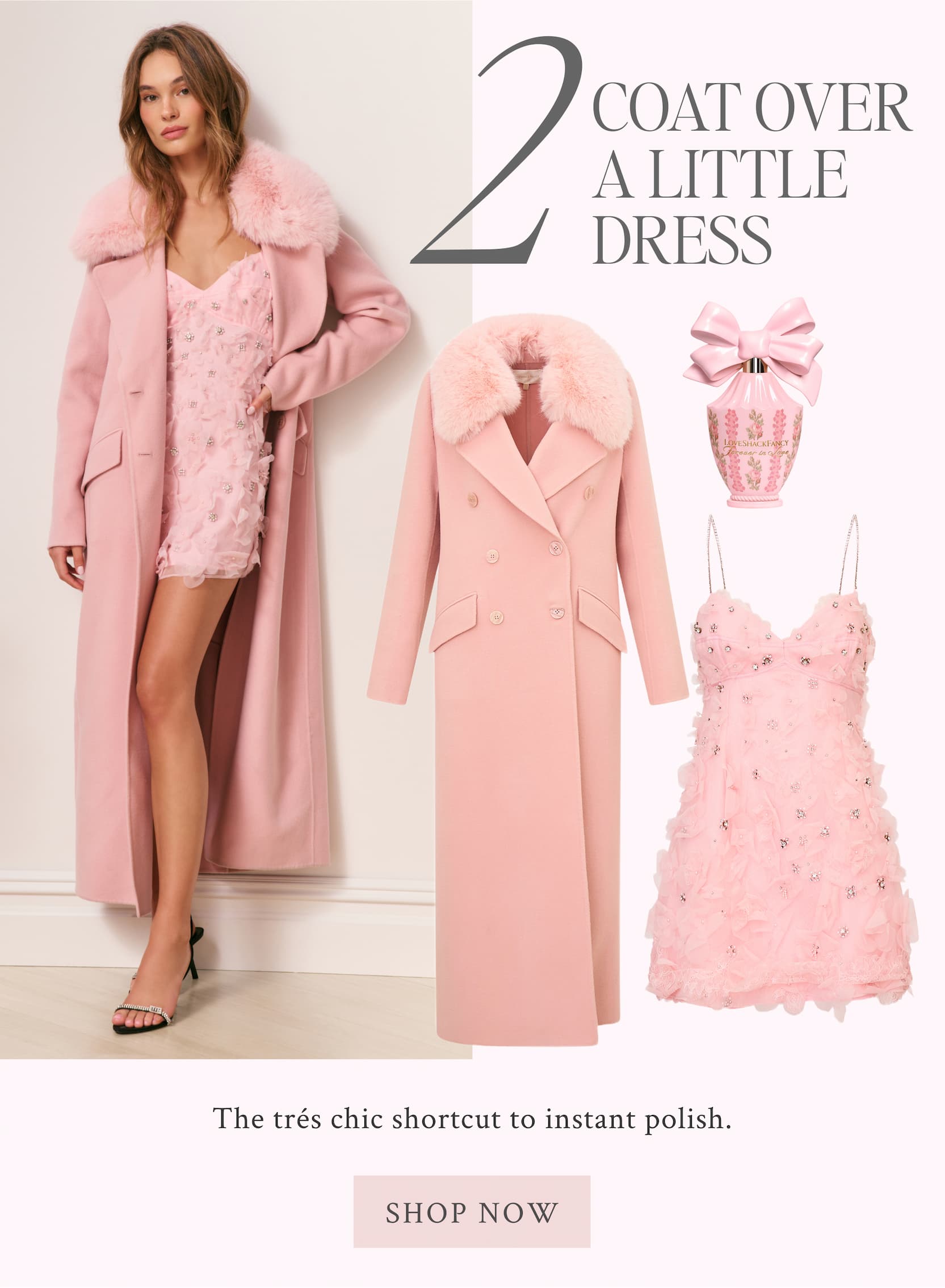 2) COAT OVER A LITTLE DRESS The trés chic shortcut to instant polish. <SHOP NOW>
