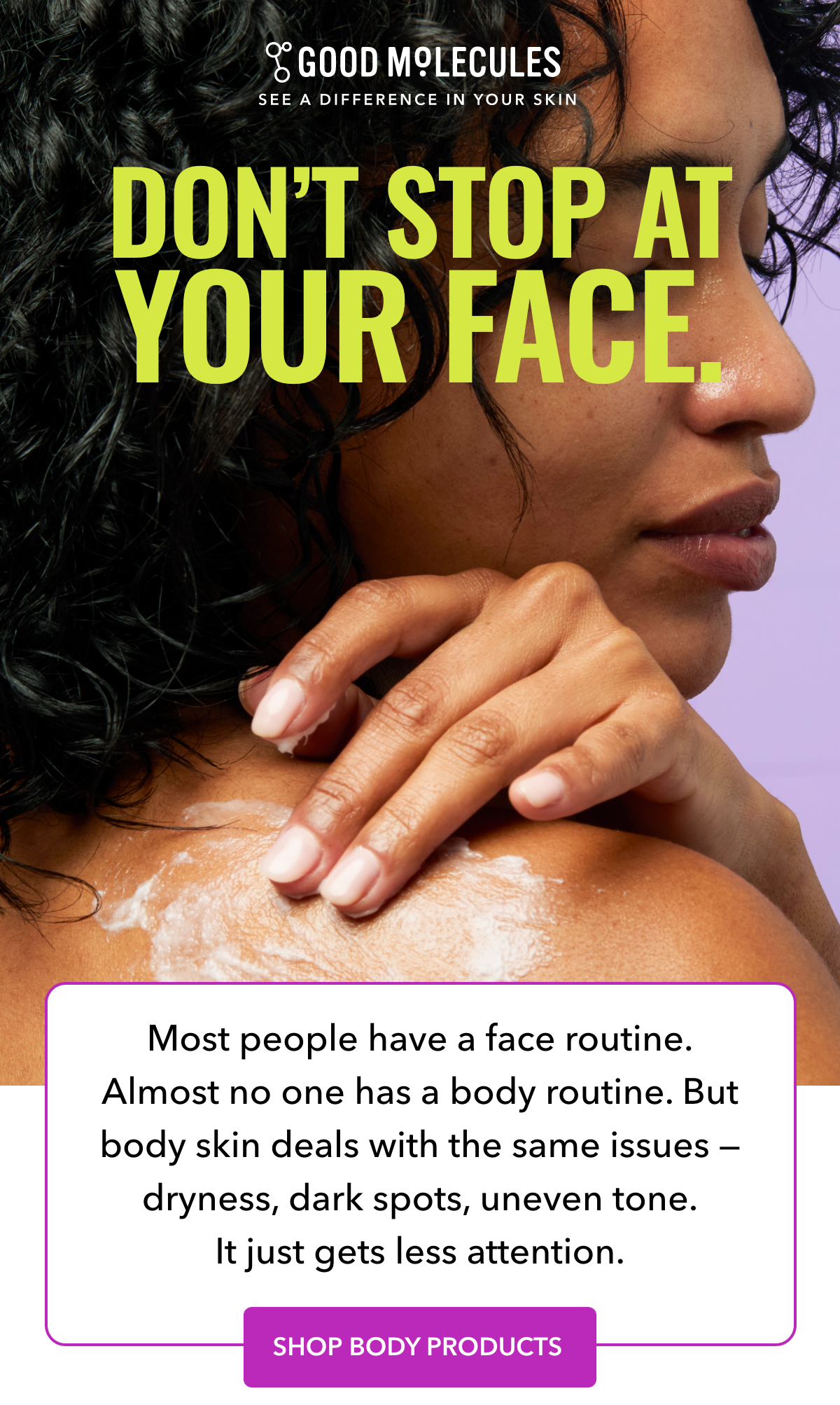 Don't Stop at your Face.