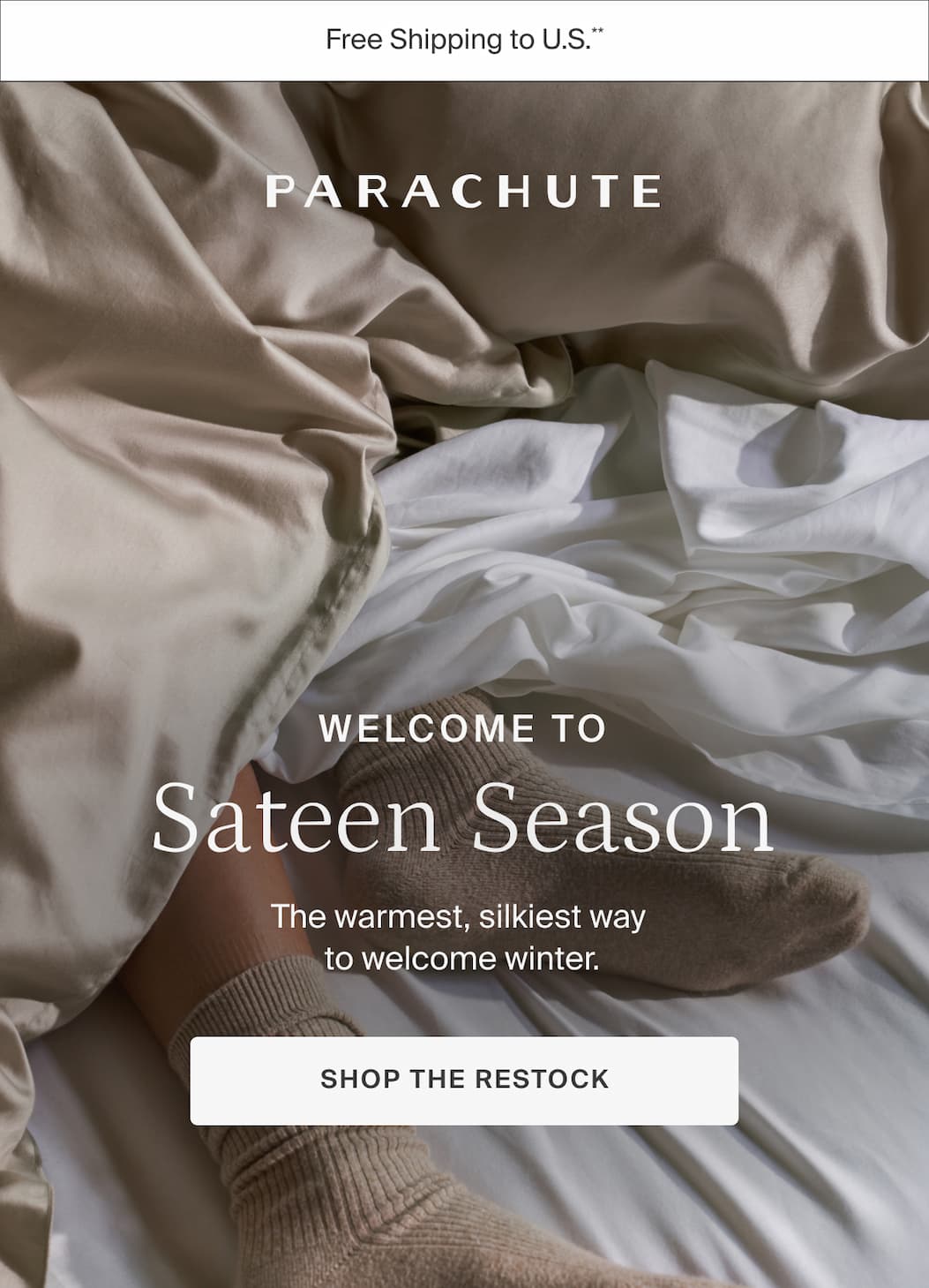 Welcome to sateen season. The warmest, silkiest way to welcome winter. Shop the restock.