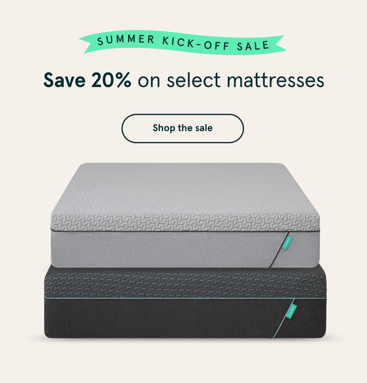 Summer Kick-off Sale | Save 20% on select mattresses | Shop the sale
