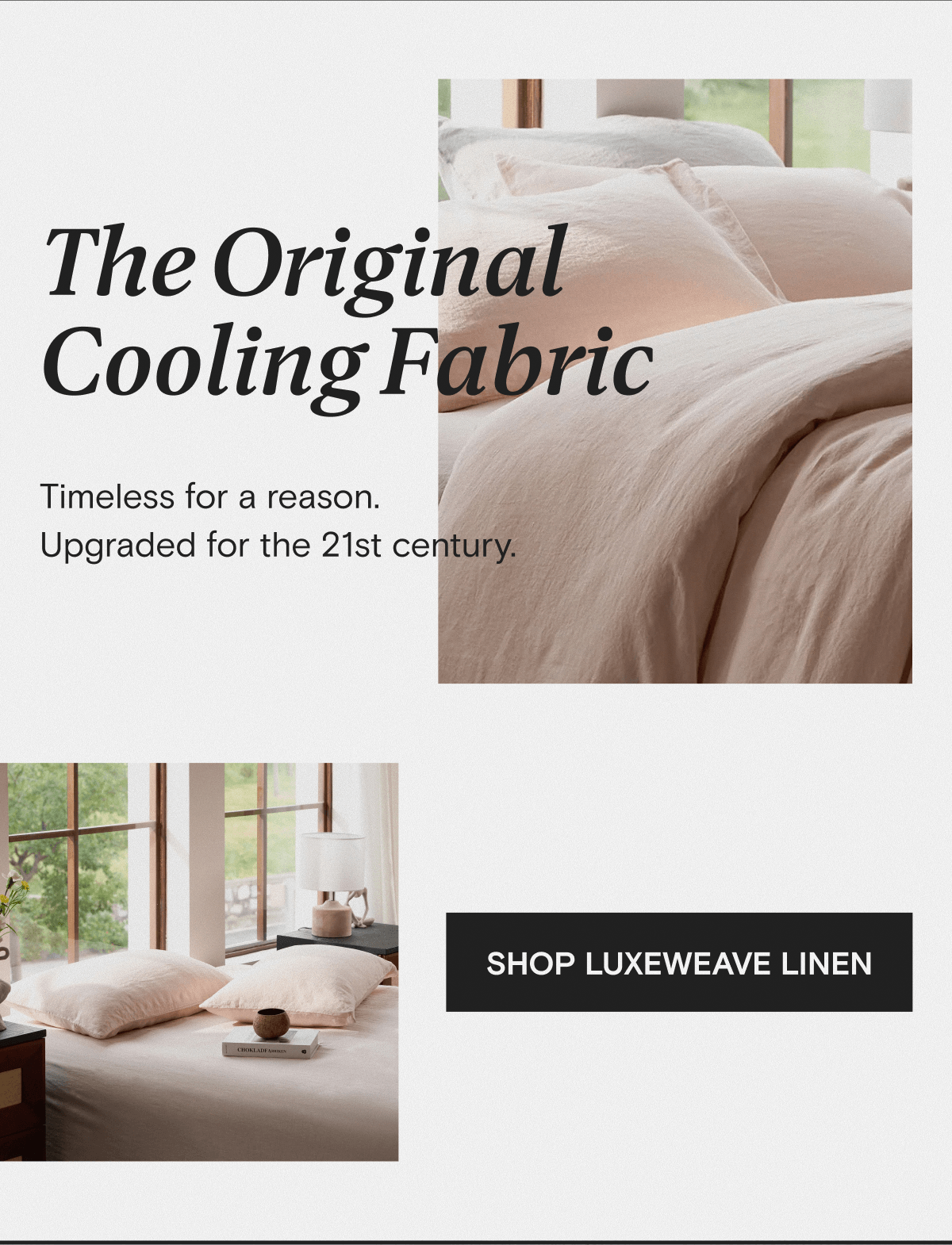 The Original Cooling Fabric - Timeless for a reason.  Upgraded for the 21st century. | SHOP LUXEWEAVE LINEN
