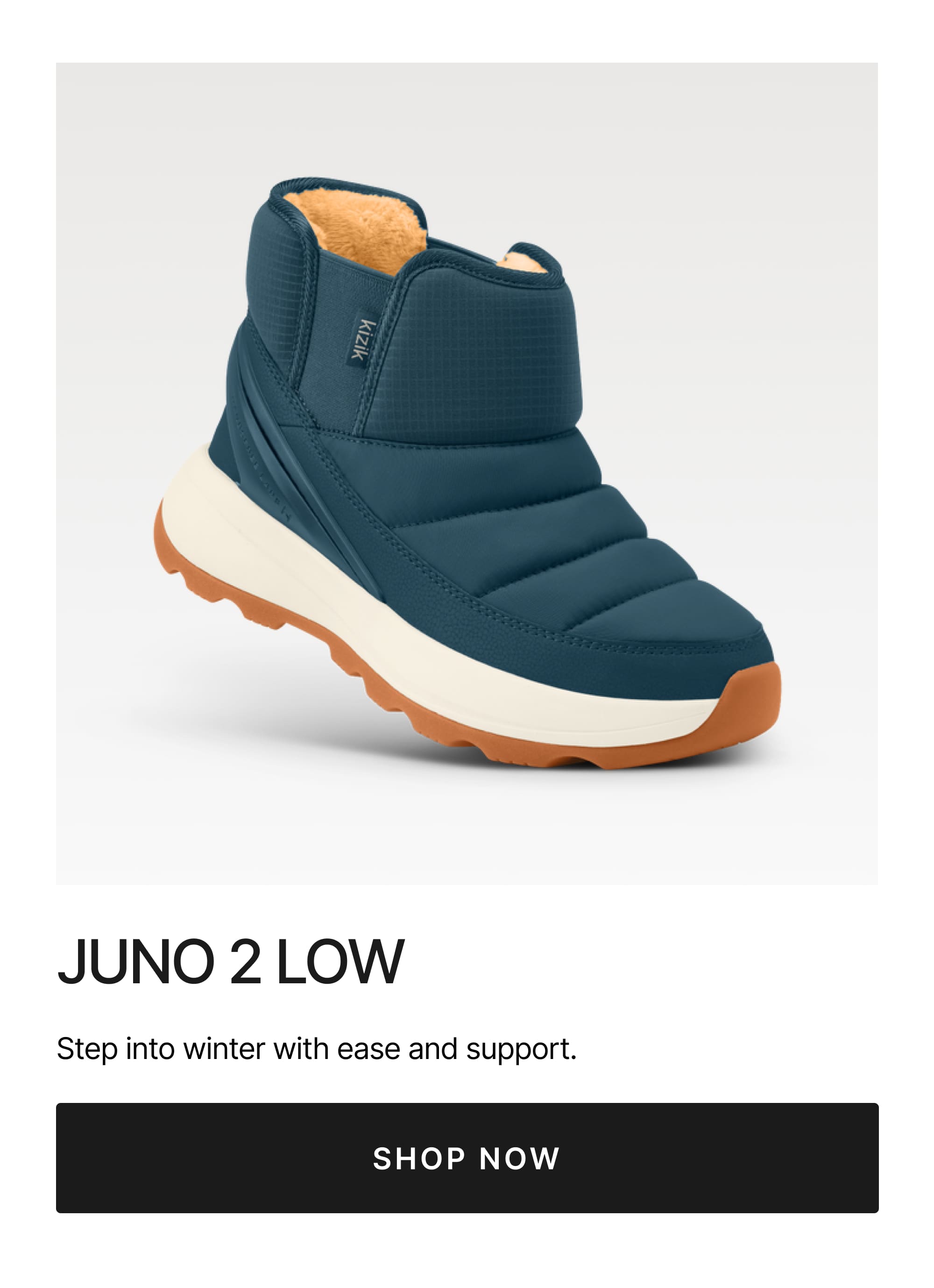 Juno 2 Low. Step into winter with ease and support. Shop now.