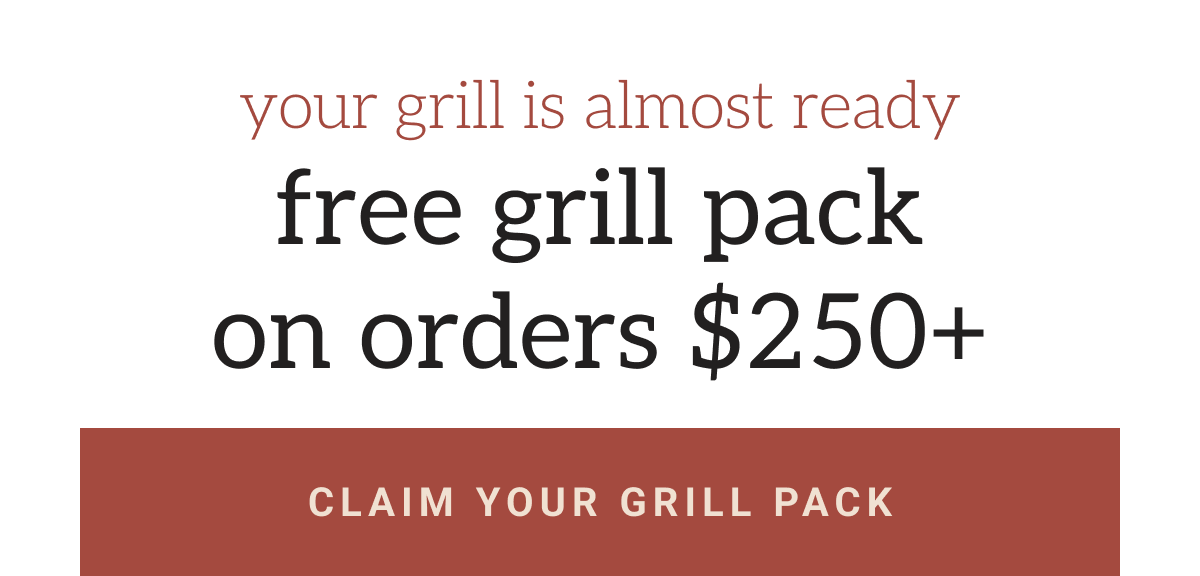Claim your grill pack CTA