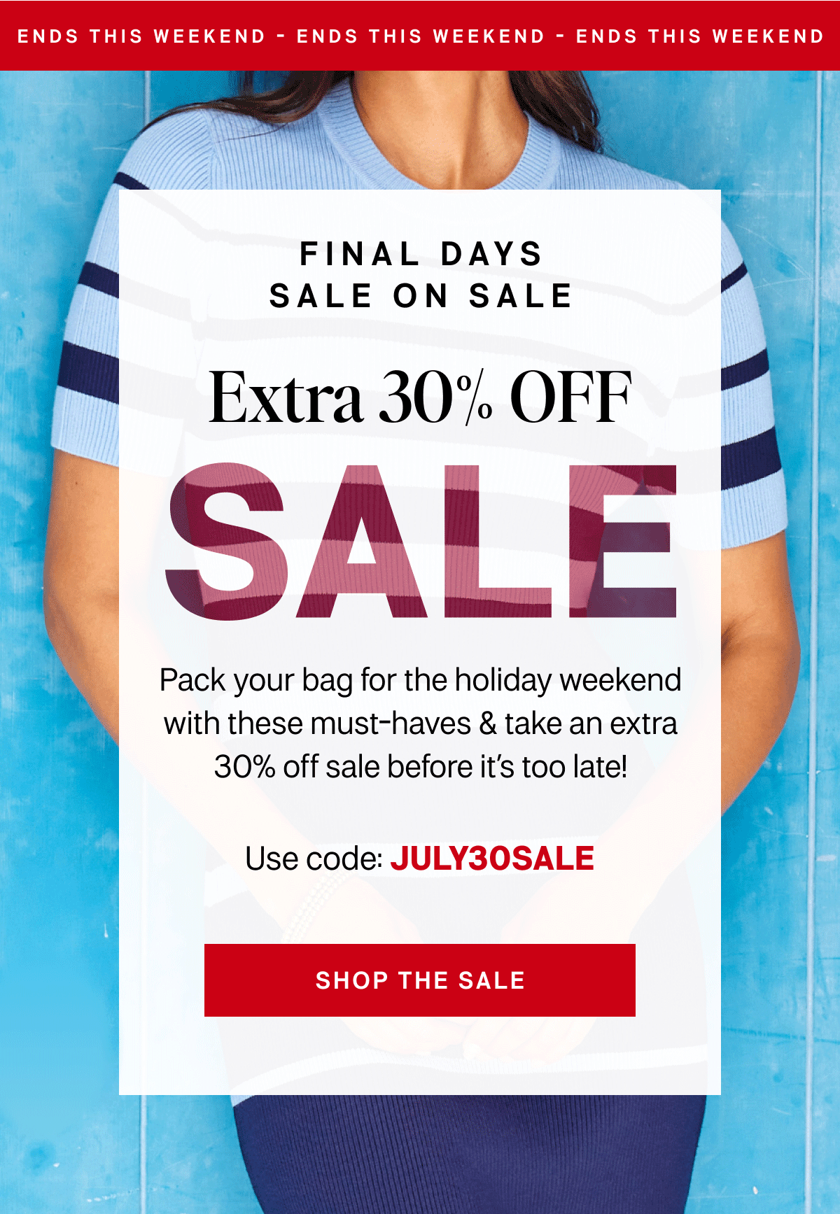 FINAL DAYS SALE ON SALE EXTRA 30% OFF SALE