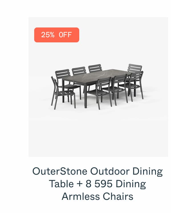 OuterStone Outdoor Dining Table + 8 595 Dining Armless Chairs