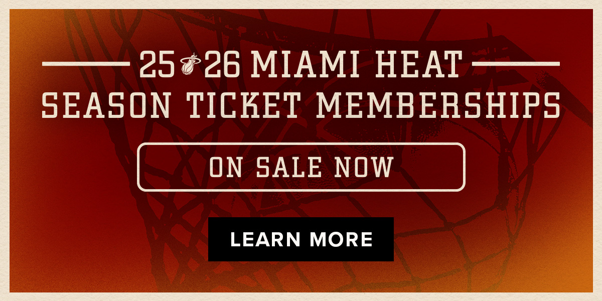 25-26 Miami HEAT Season Ticket Memberships | On Sale Now | Learn More