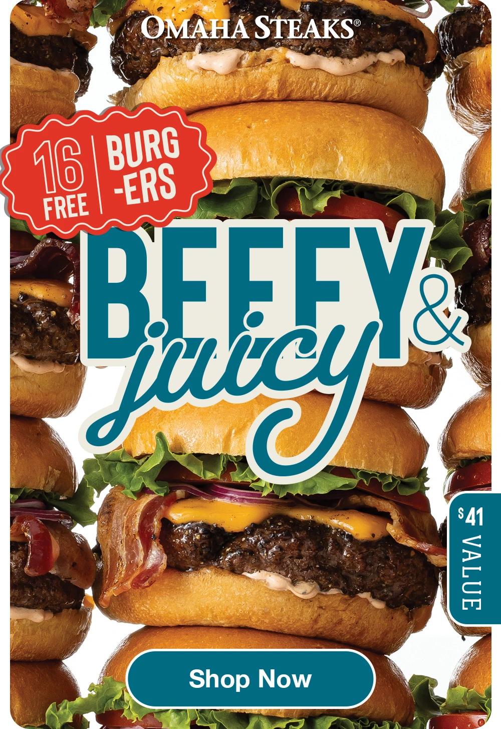 OMAHA STEAKS®
16 BURG
-ERS
FREE

Shop Now
$41 VALUE
