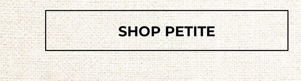 Shop Petite Sizes 