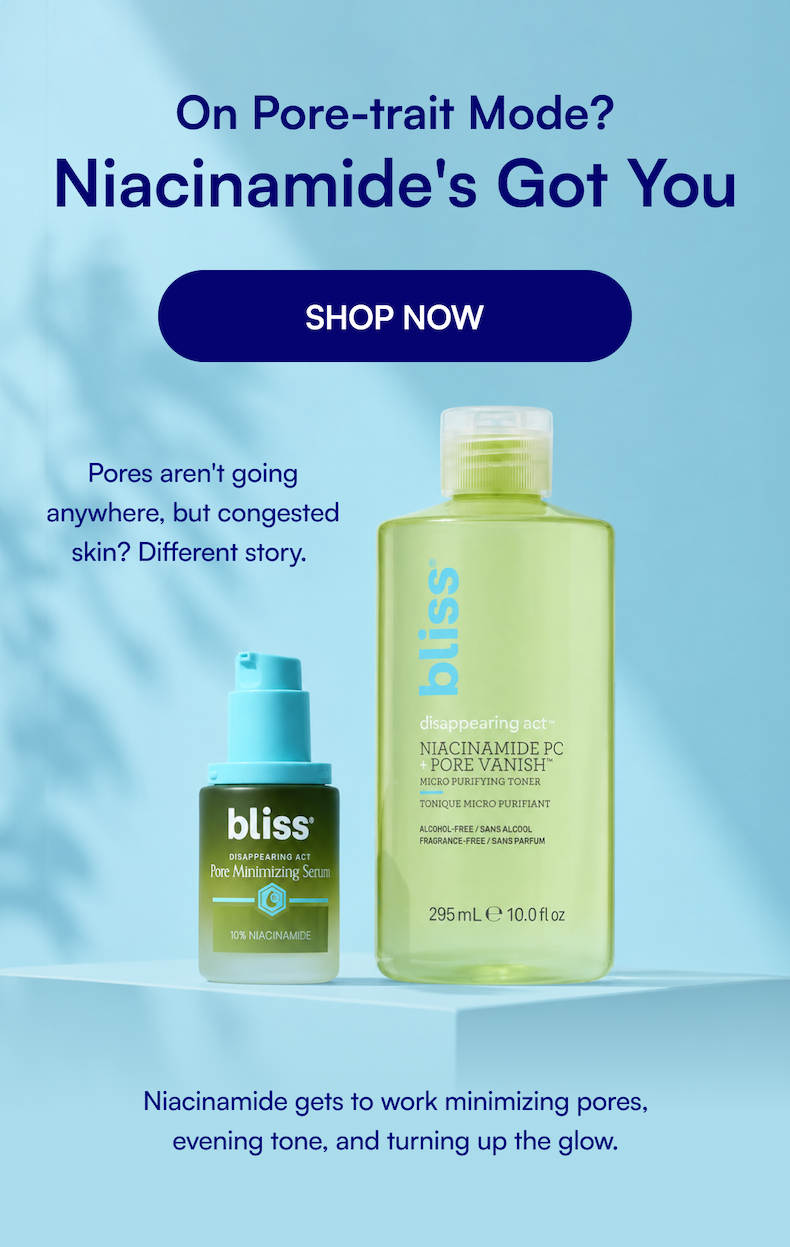 On Pore-trait Mode? Niacinamide's Got You SHOP NOW Pores aren't going anywhere, but congested skin? Different story. Niacinamide gets to work minimizing pores, evening tone, and turning up the glow.