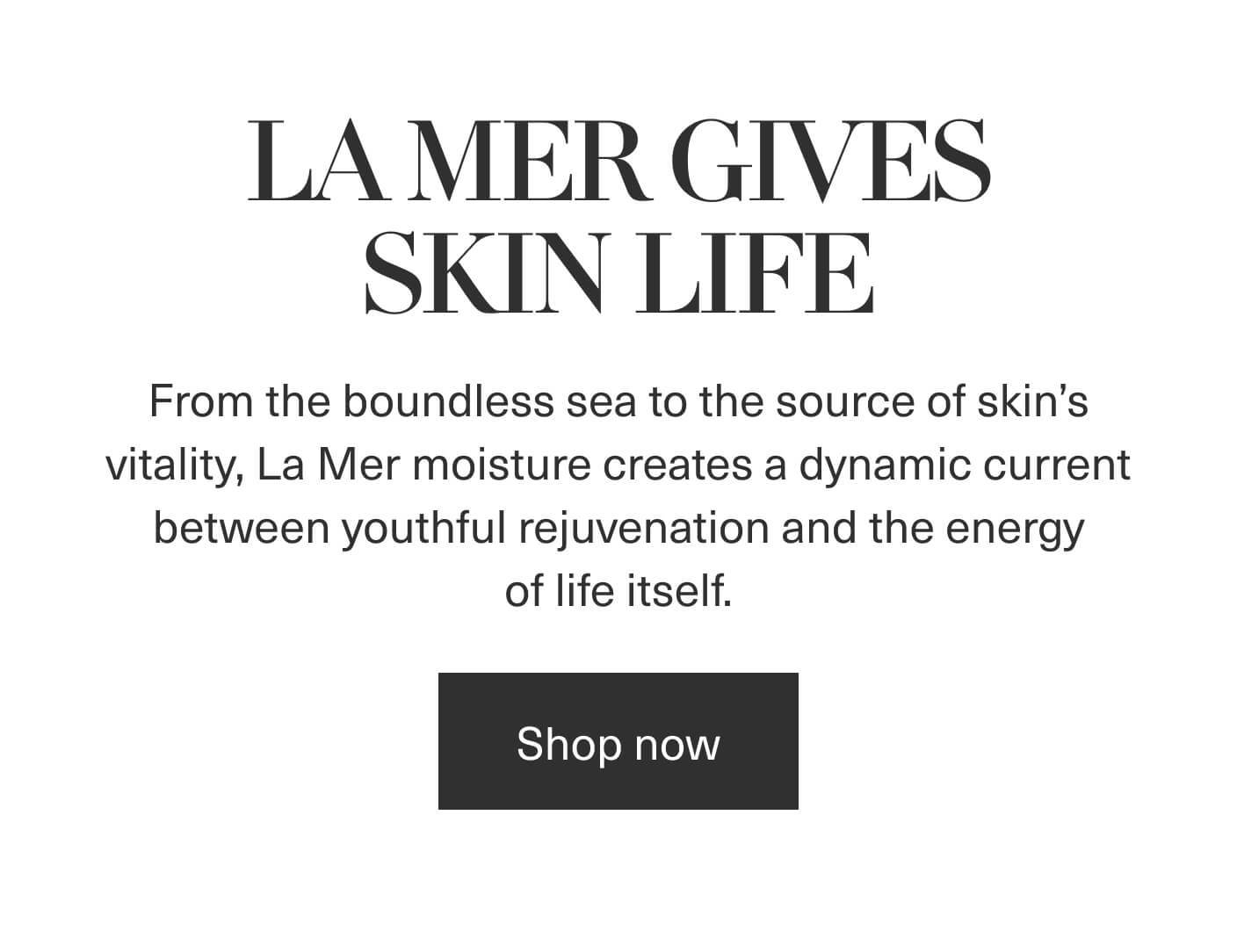 LA MER GIVES SKIN LIFE | Shop now