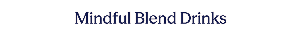Mindful Blend Drinks