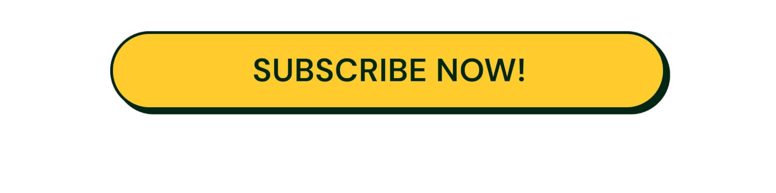 Button: Subscribe Now!
