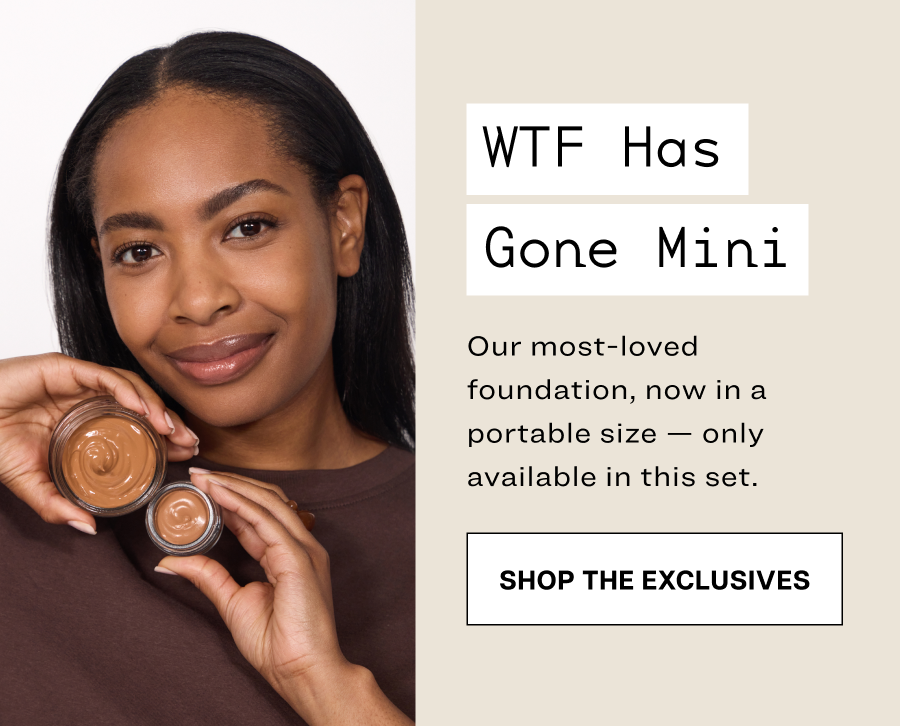 WTF Has Gone Mini. Our most-loved foundation, now in a portable size — only available in this set.