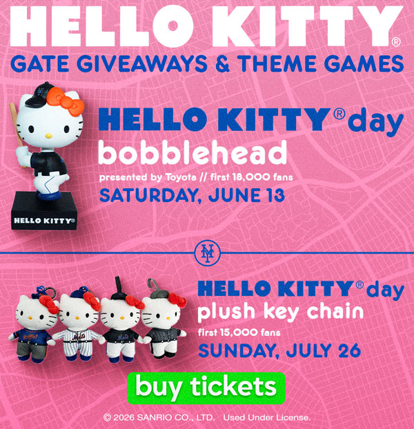 Hello Kitty Gate Giveaways & Theme Games Hello Kitty Day Bobblehead Presented by Toyota // First 18,0000 Fans, Saturday June 13 Hello Kitty Day Plush Key Chain // First 15,000 Fans, Sunday, July 26
