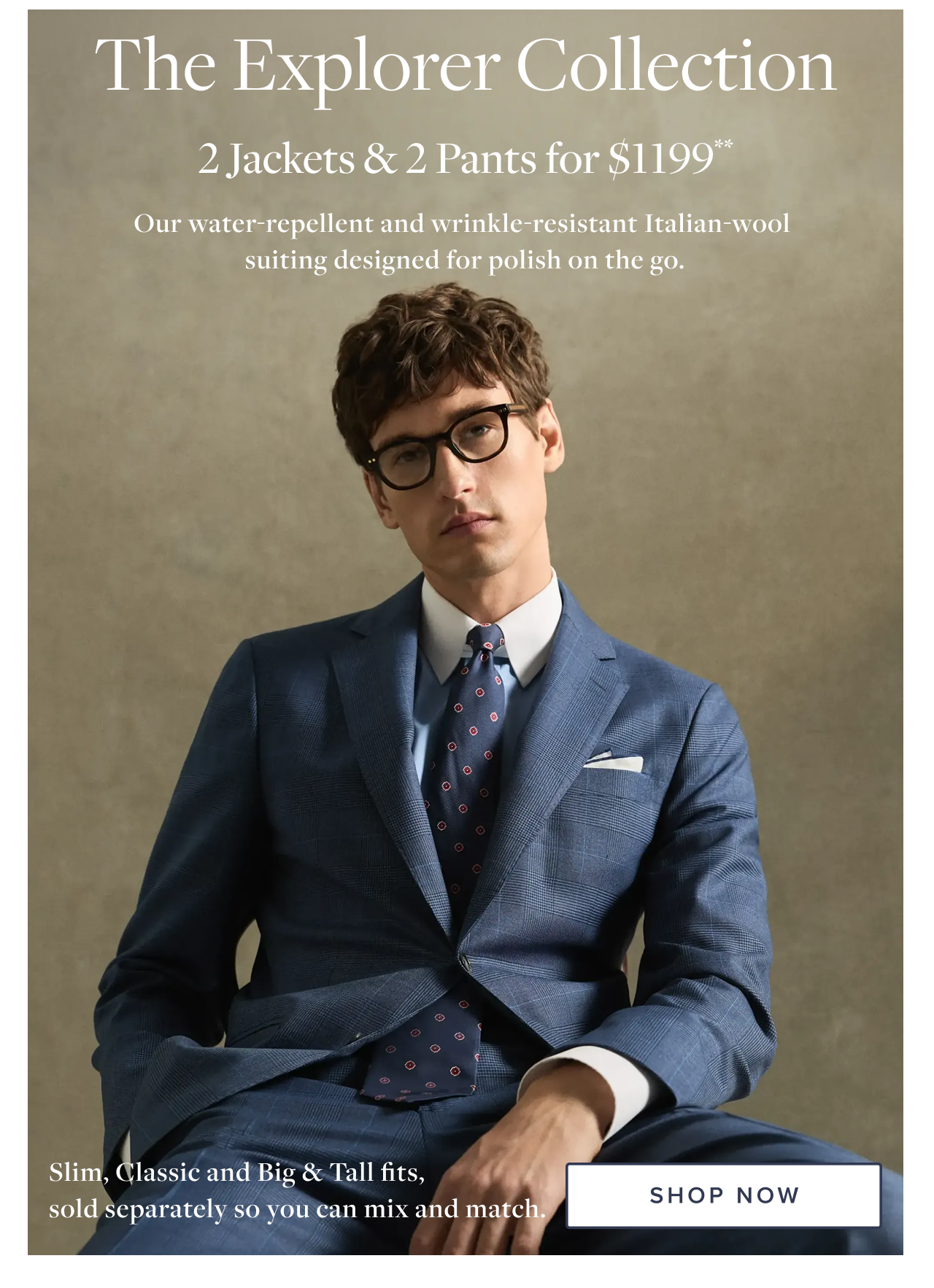 The Explorer Collection 2 Jackets and 2 Pants for $1199 Shop Now