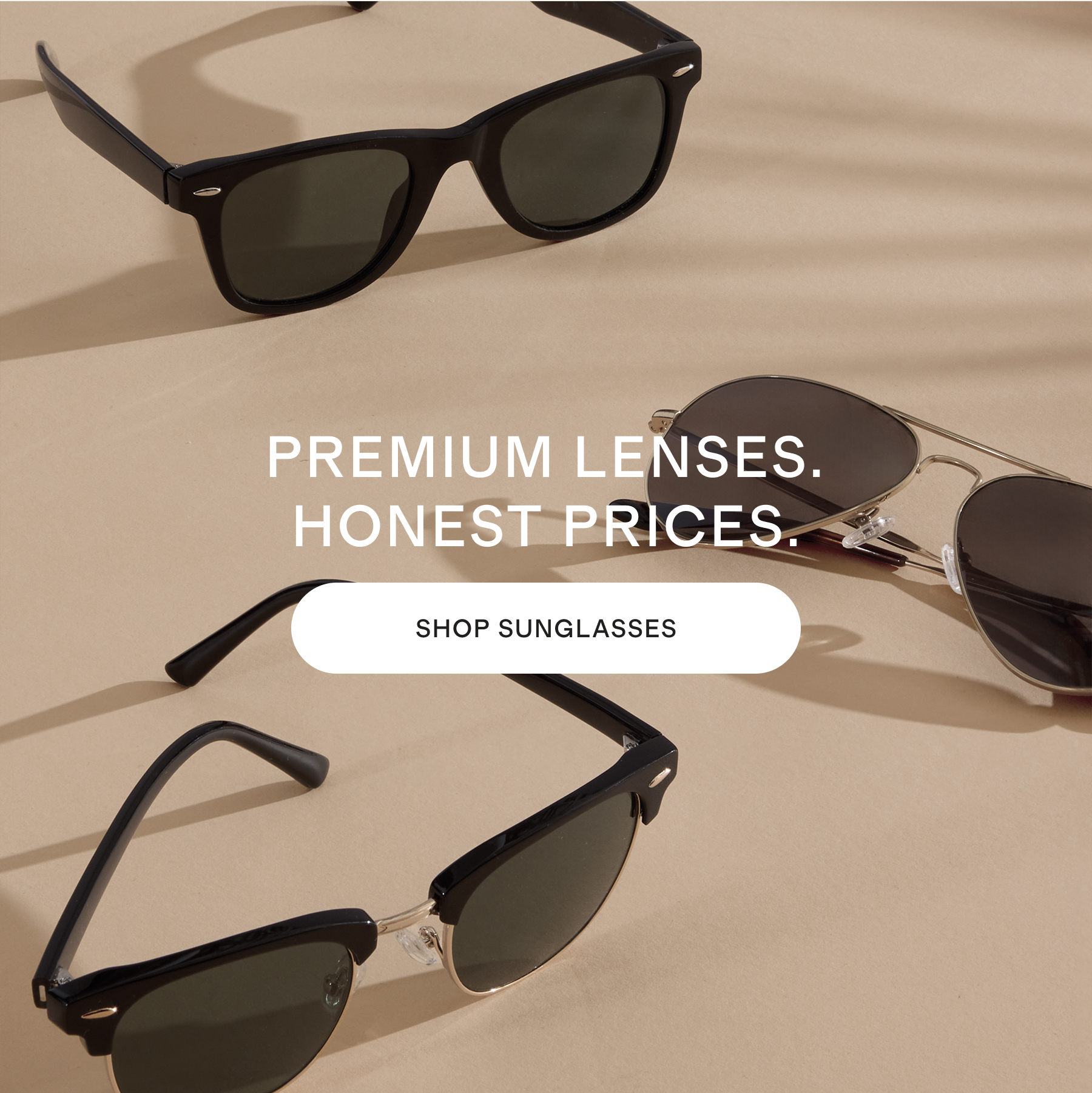 PREMIUM LENSES. HONEST PRICES.