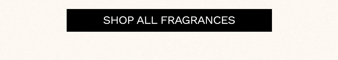 Shop all fragrances.