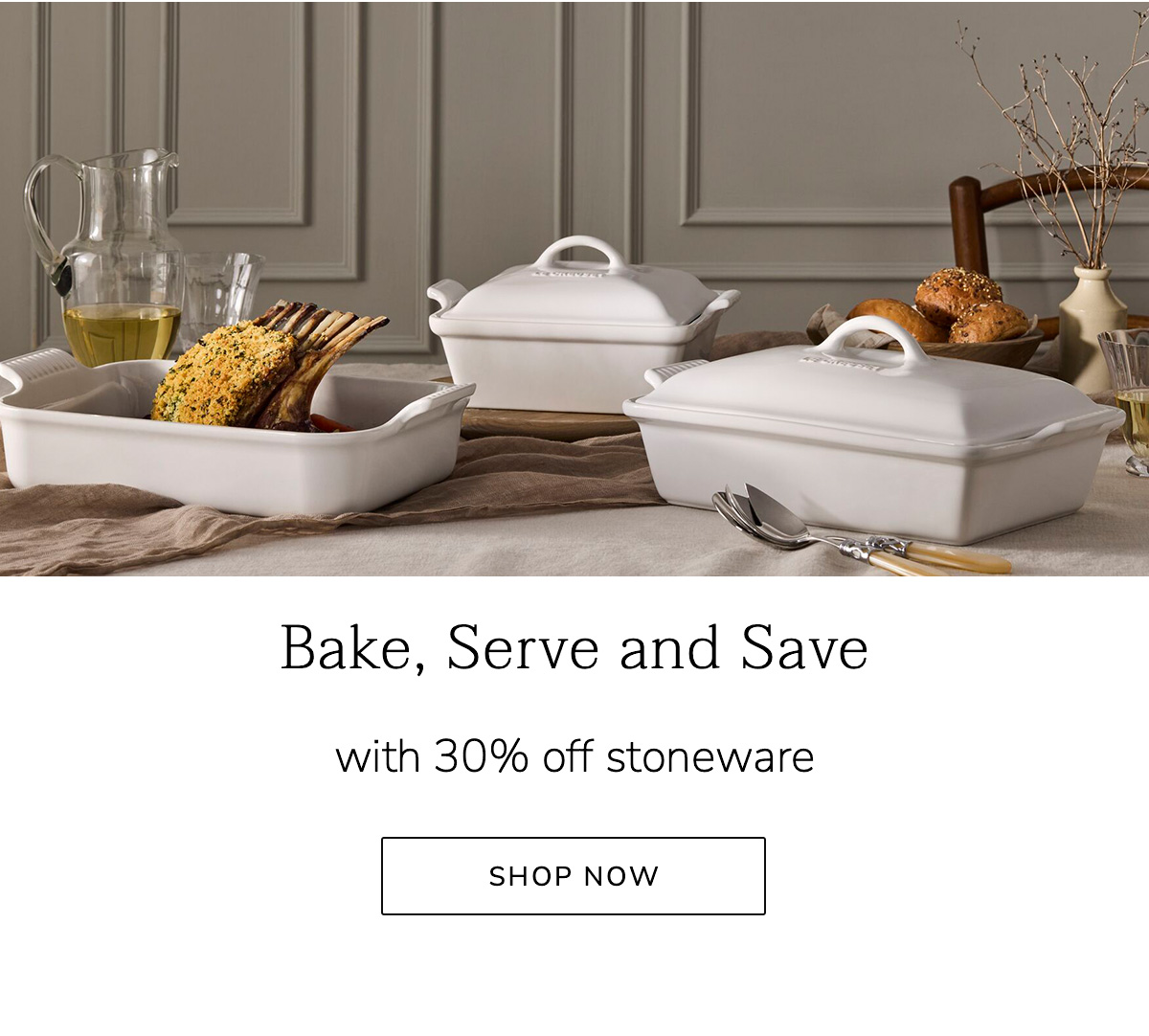 Bake, Serve and Save with 30% off stoneware - SHOP NOW