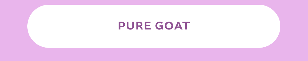 [PURE GOAT]