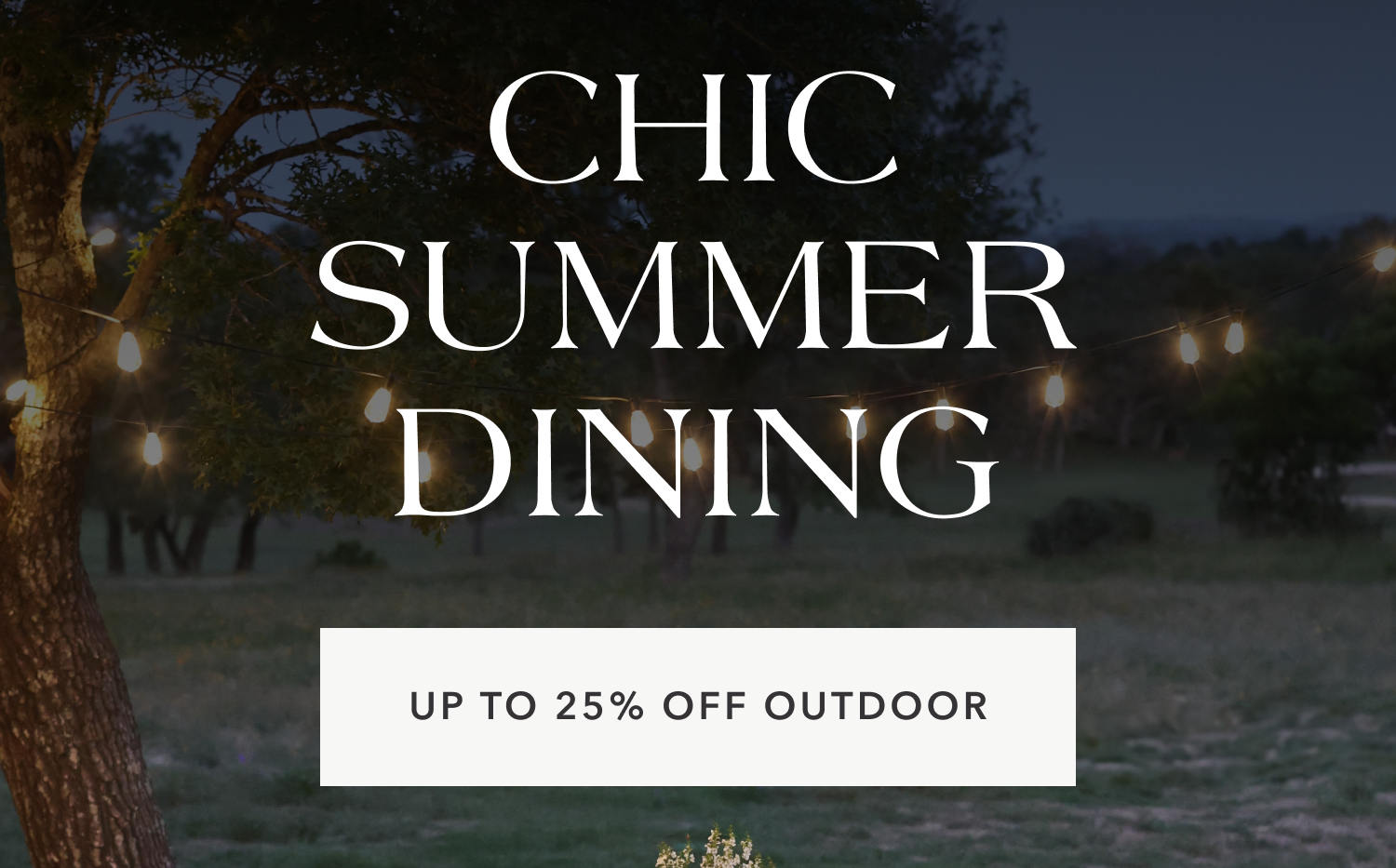 Chic Summer Dining - Now Up to 25% Off