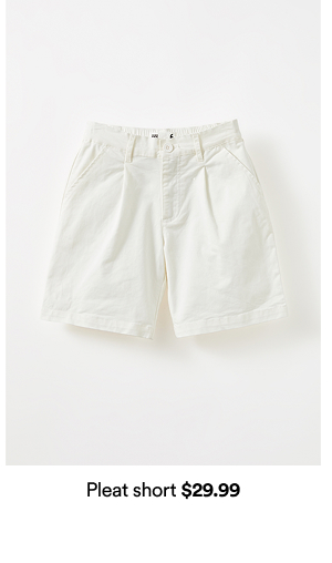 Pleat short $29.99