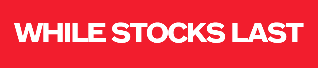 WHILE STOCKS LAST