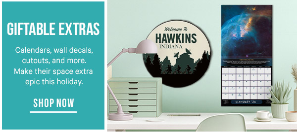 Giftable Extras - Calendars, stickers, cutouts, and more. Make their space extra epic this holiday. 