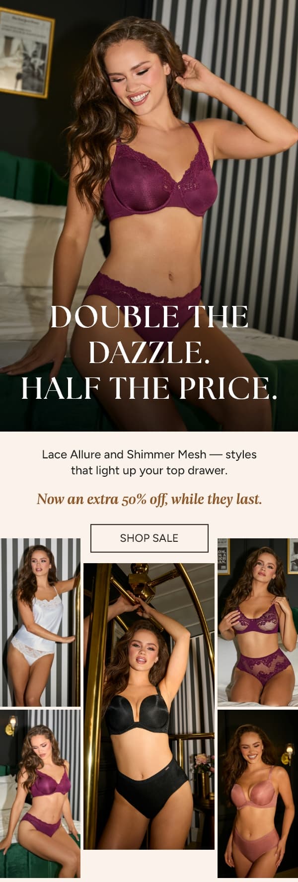 Double the Dazzle. Half the Price.