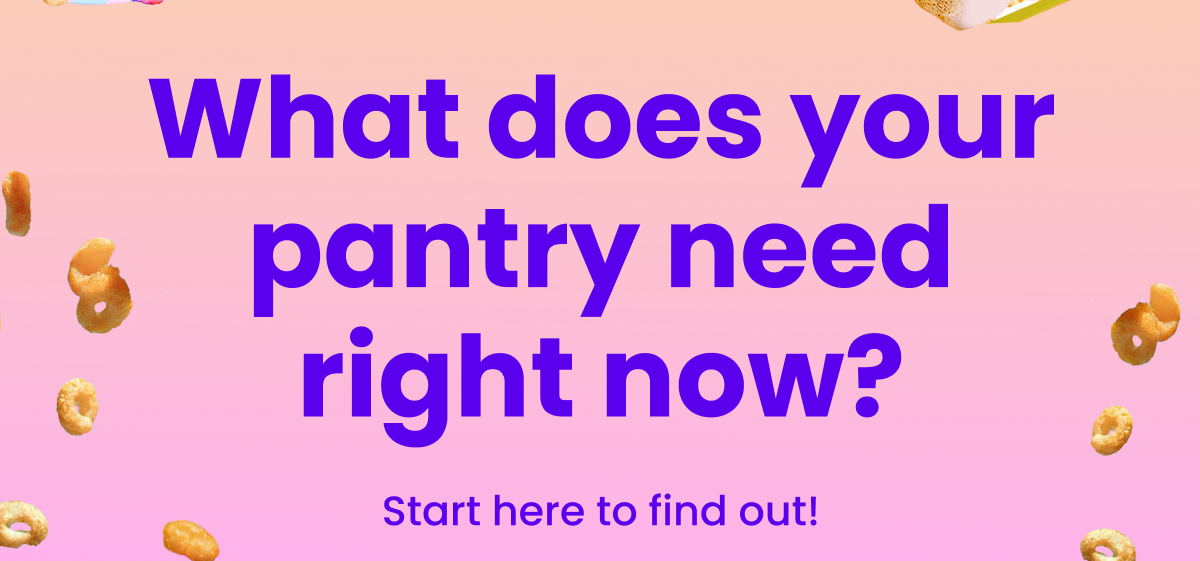 What does your pantry need right now?