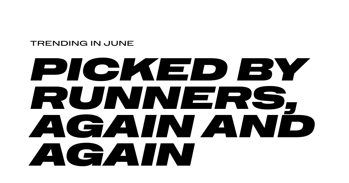Trending in June - Picked by Runners, again and again