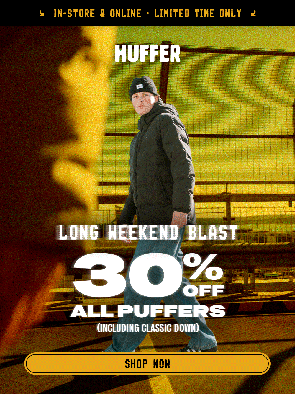 30% OFF ALL PUFFERS