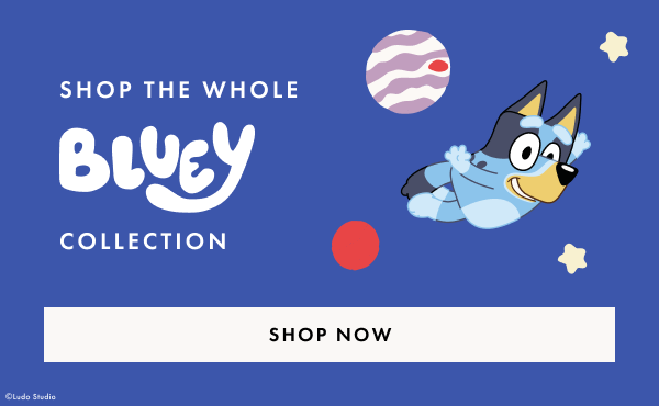Shop the whole Bluey collection | SHOP NOW