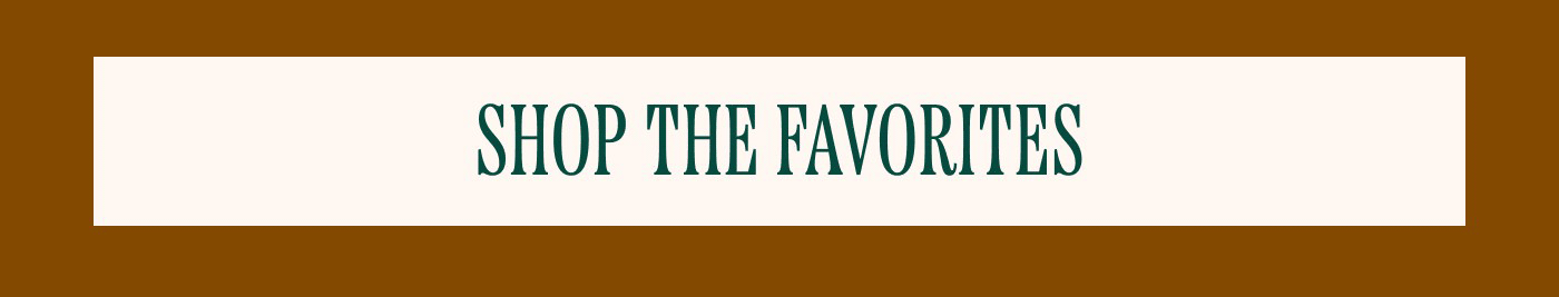 Shop the favorites