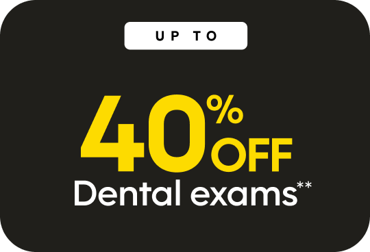 UP TO 40% off Dental exams**