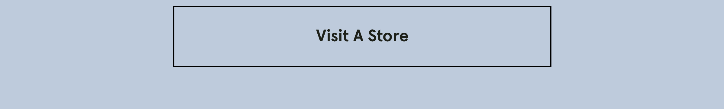 Visit A Store