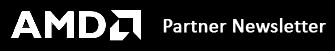 AMD | Partner Newsletter