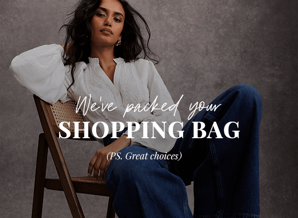 We've packed your shopping bag (P.S. Great choices)