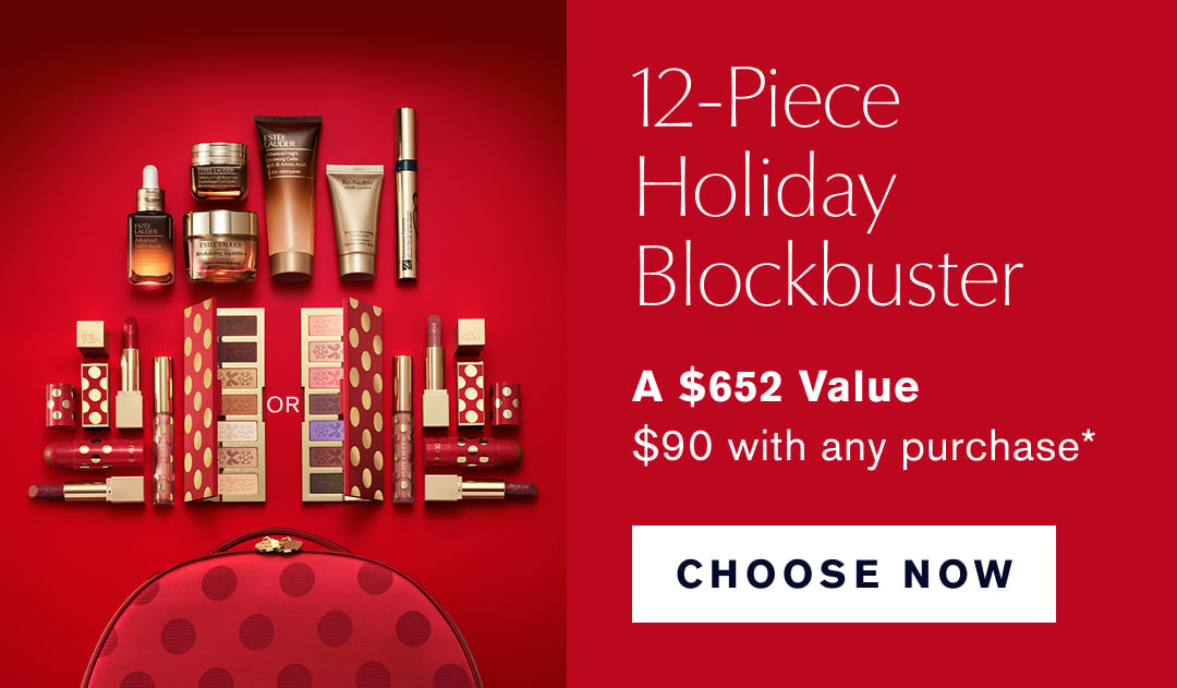 12-Piece Holiday Blockbuster | A $652 Value | $90 with purchase* CHOOSE NOW  />

</a>					 										 
         </td>
    </tr>
</table>

  <!-- OFFER BANNER START -->
  
<!-- OFFER BANNER END -->    
 
 
<!-- PRODUCT GRID START -->
 
  <table width=