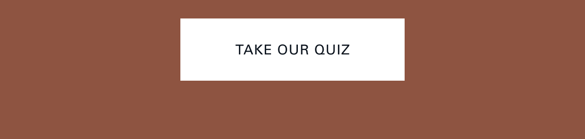 Take our Quiz